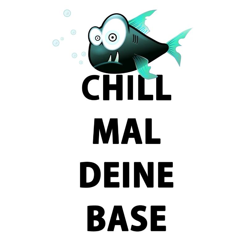 Chill mal deine Base