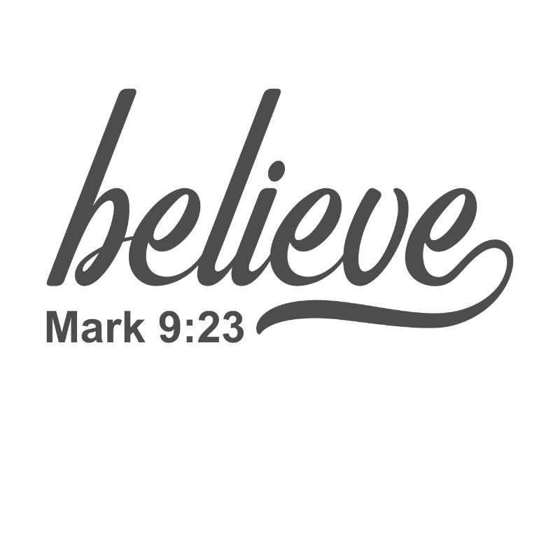 Christian Design Believe Mark 9 verse 23
