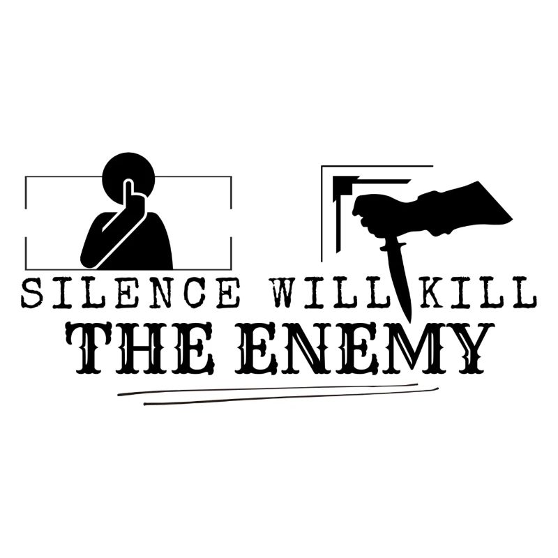 Silence will kill the enemy