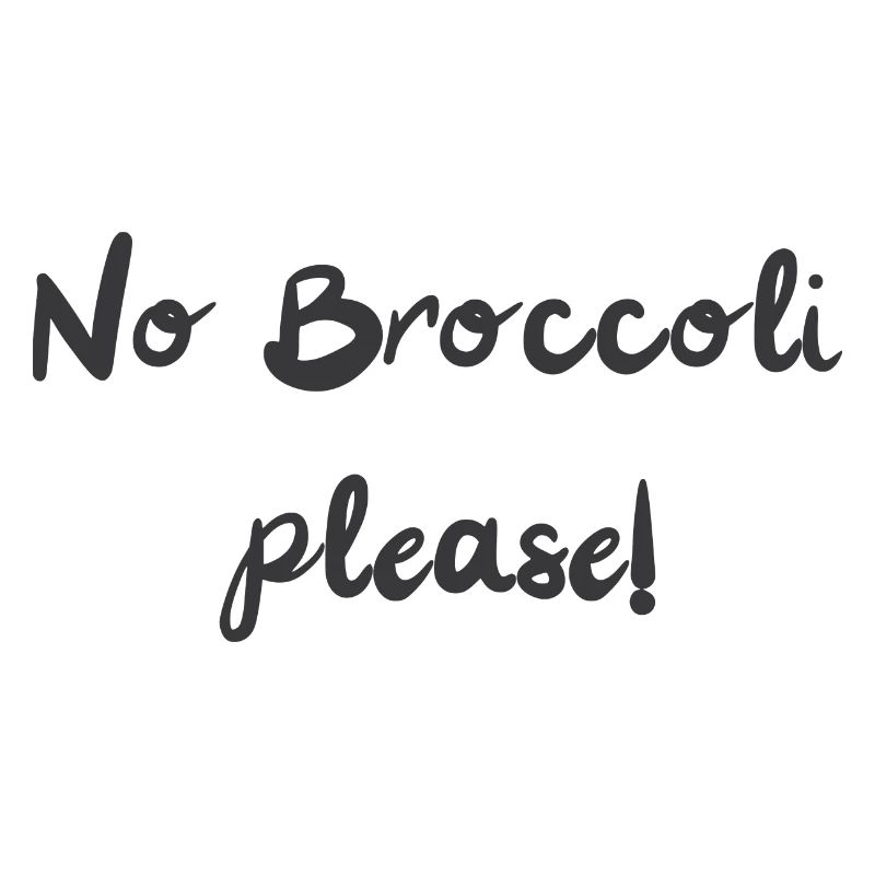 No Broccoli please!