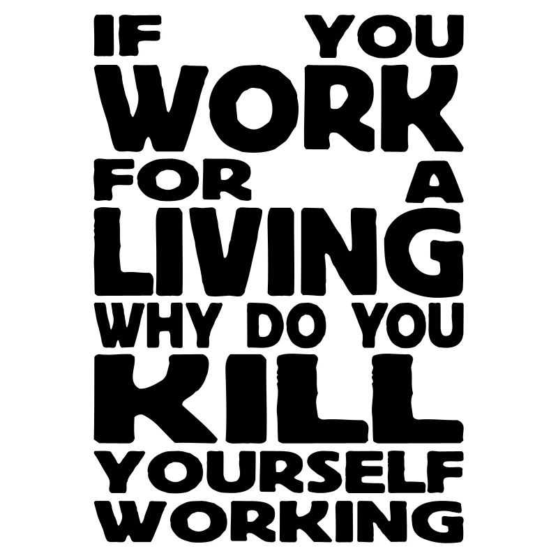 if you work for a living