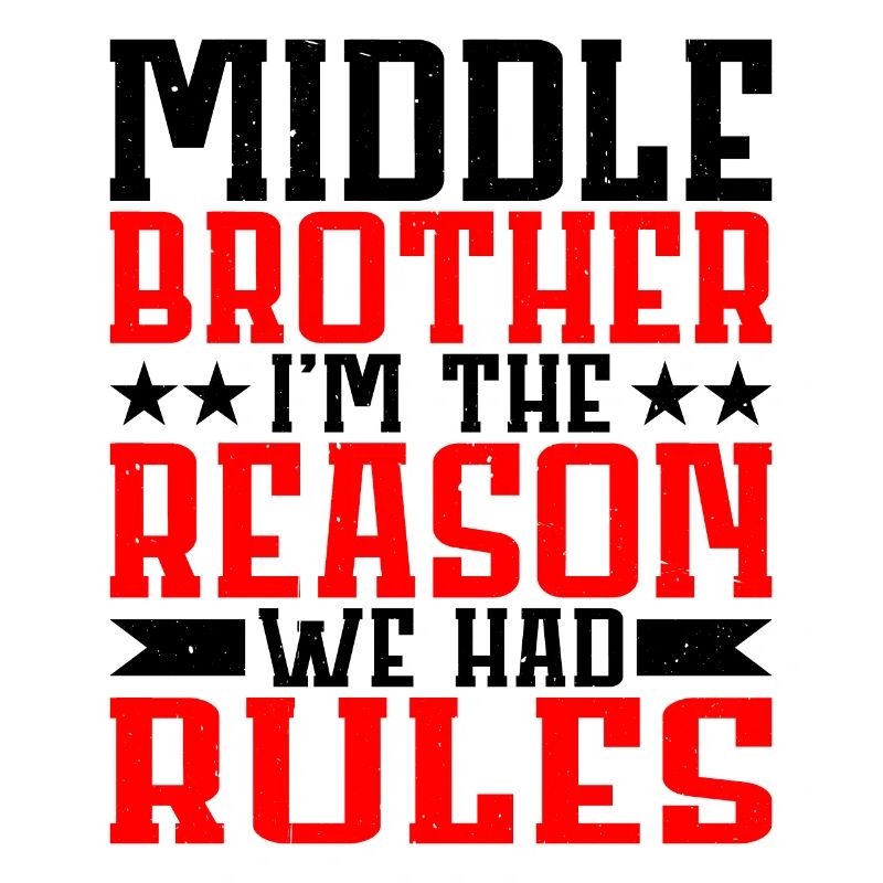 Middle Brother, I'm The Reason We Had Rules