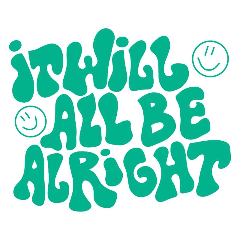 Saying "It will all be alright"