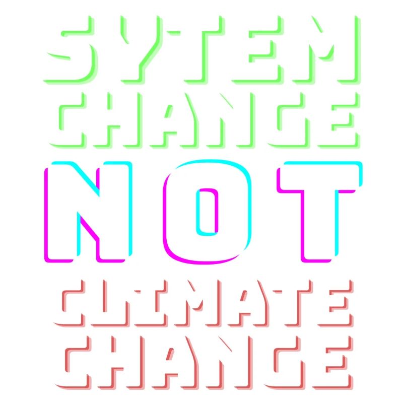 System Change not Climate Change