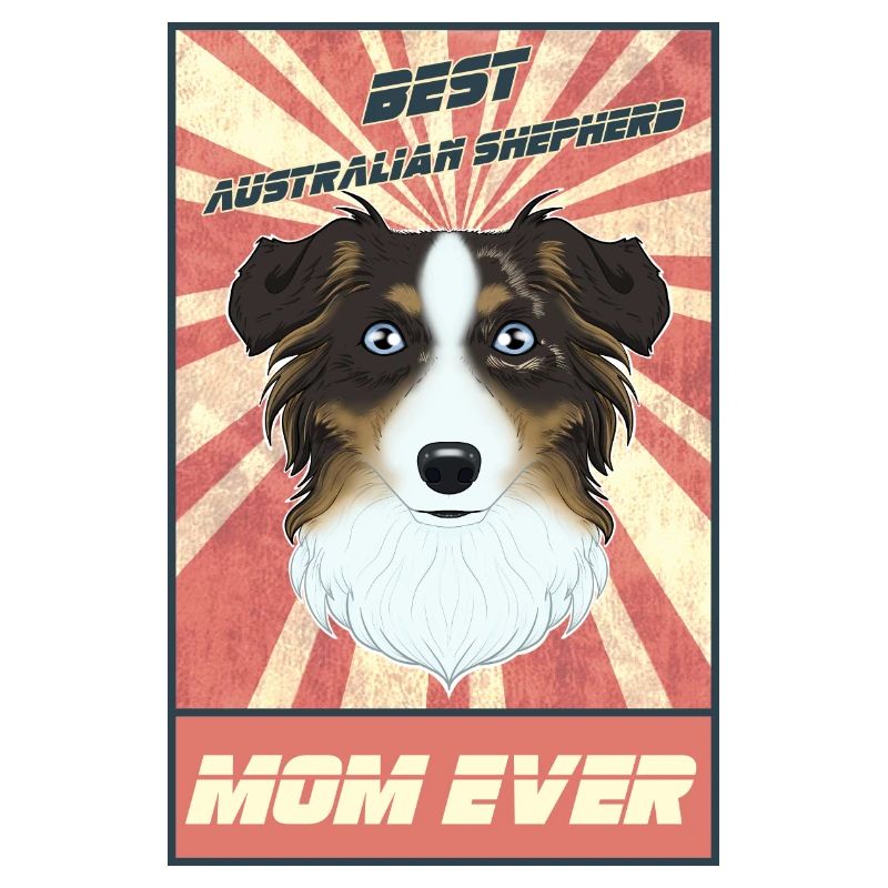 Best Australian Shepherd Mom Ever I Aussie Lover