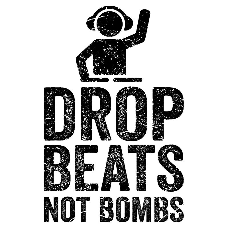 DROP BEATS DJ DJANE funny saying Techno EDM