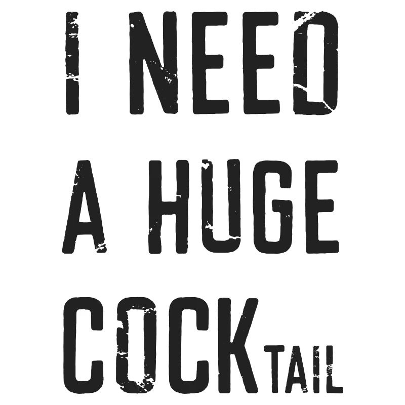Funny Slogan Tee I NEED A HUGE COCKTAIL - Black