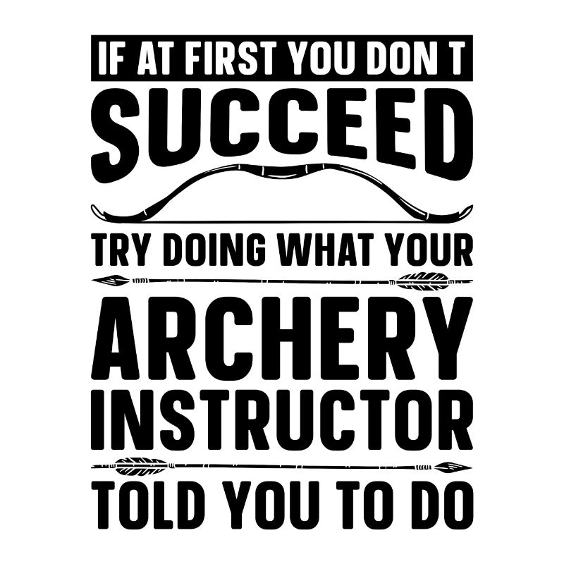 If At First Archery Crossbow Target Hunting Archer