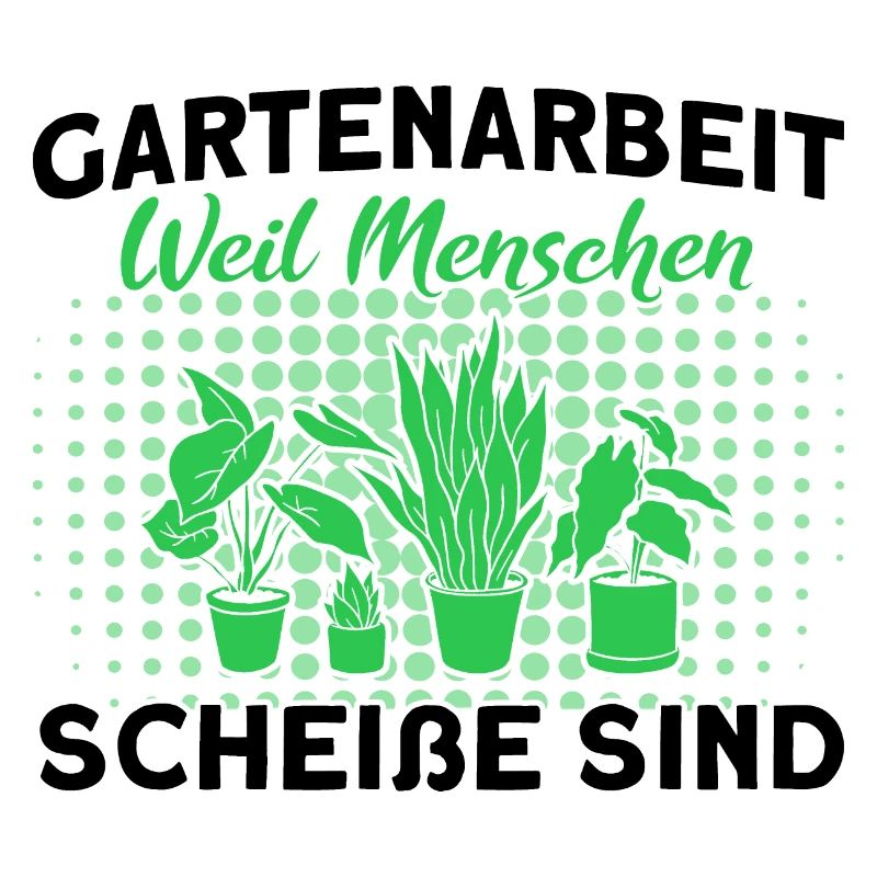Gartenarbeit Weil Menschen Mist Sind Gärtner