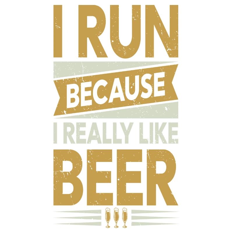 I run because i really like Beer