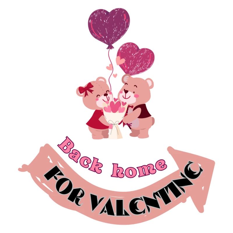 BACK FOR HOME FOR VALENTINE