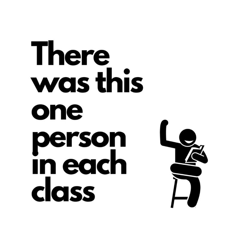 there was this one person in each class