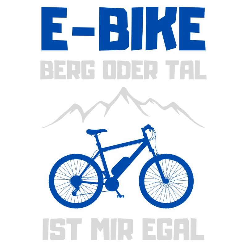 E-Bike Berg oder Tal ist mir Egal Geschenk
