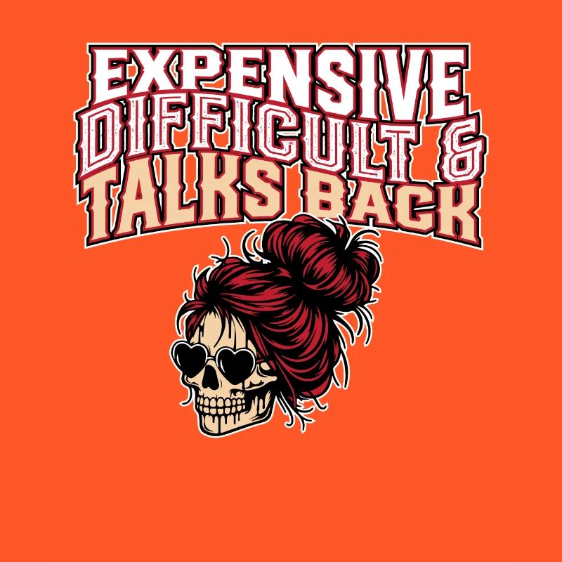 Expensive Difficult And Talks Back Skeleton Messy