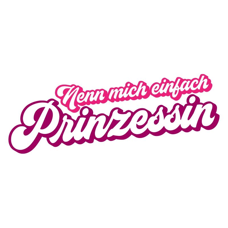 Nenn Mich Einfach Prinzessin | Farben änderbar
