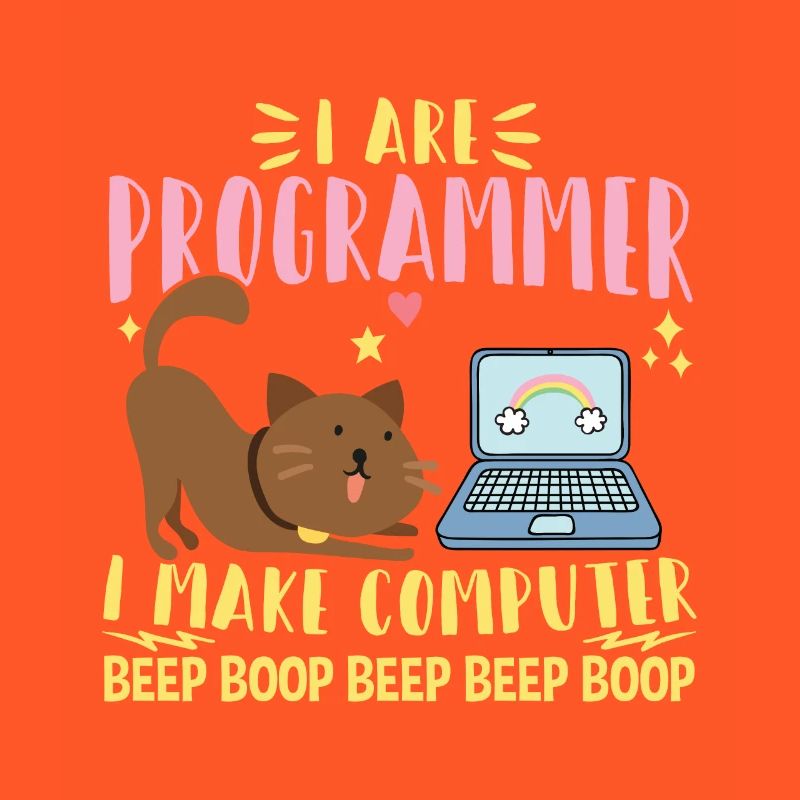 I Are Programmer I Makes Computer Beep Boop Coder