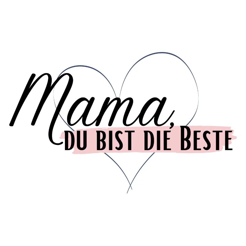 Mama du bist die Beste