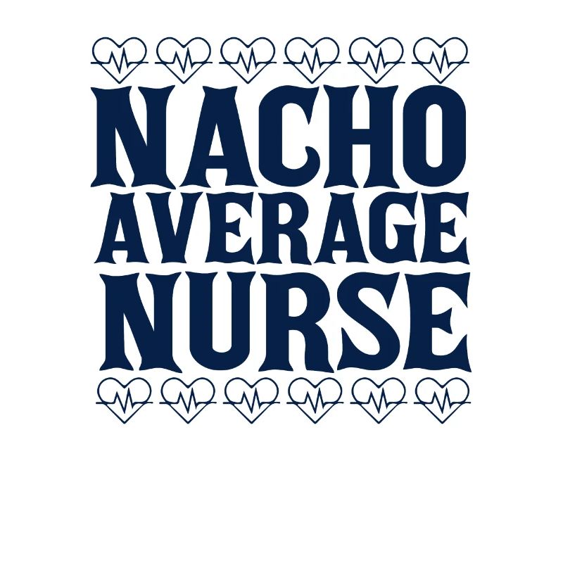 Nacho Average Krankenschwester