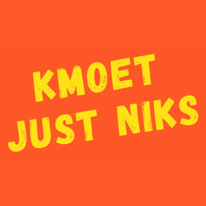 kmoet just niks, Antwerp dialect shirts