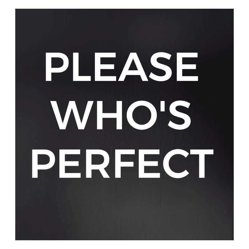 Please who's perfect. Bitte wer ist perfekt?