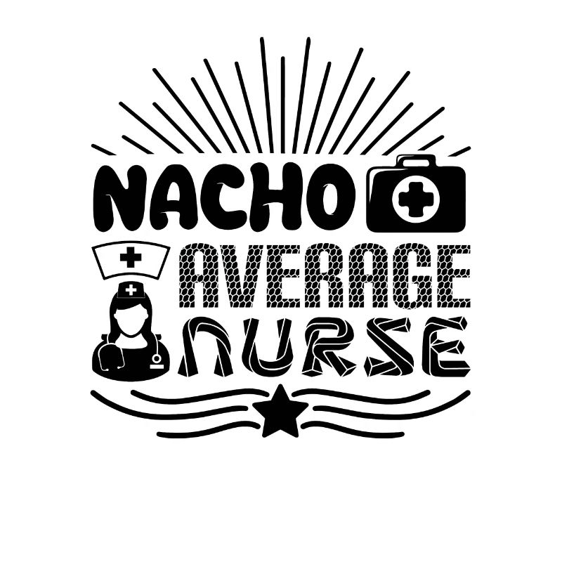 Nacho Average Nurse