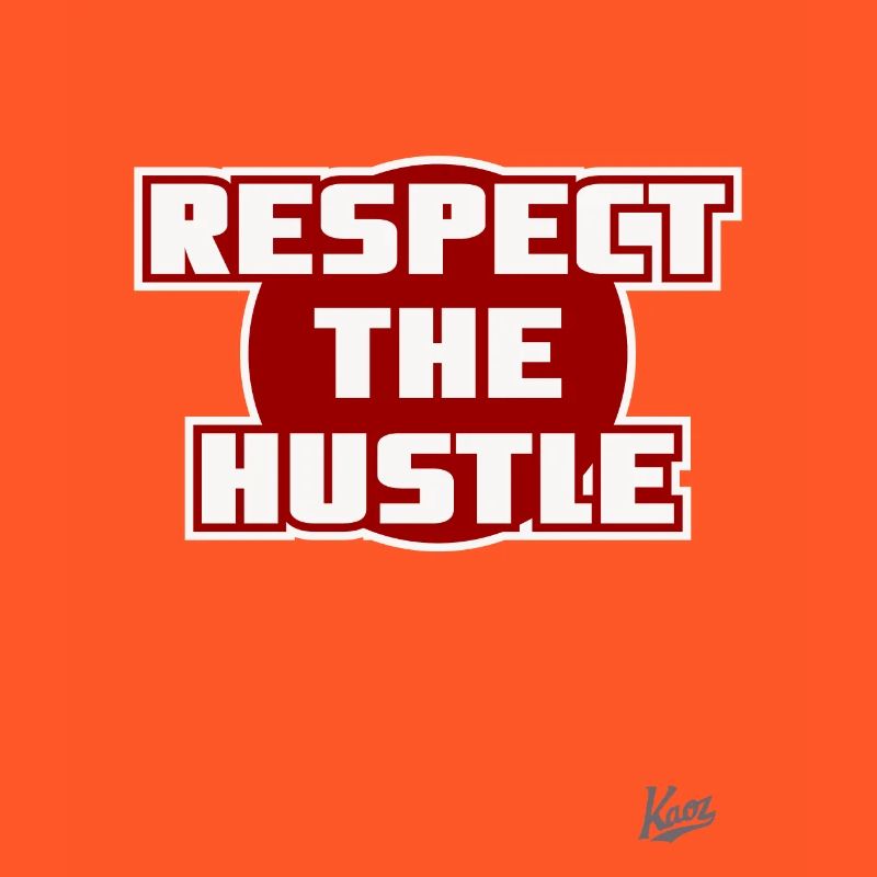Respect the Hustle