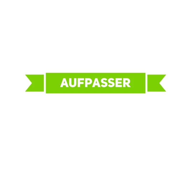 ich bin ein Aufpasser