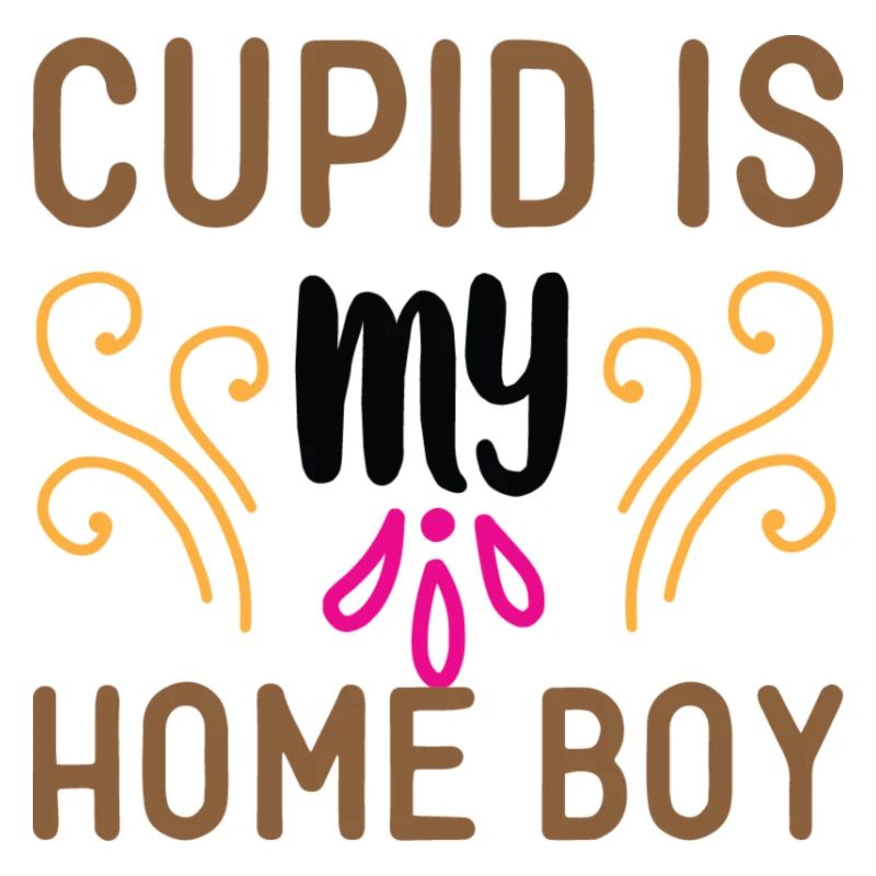 Cupid is my homeboy gift valentine's day idea