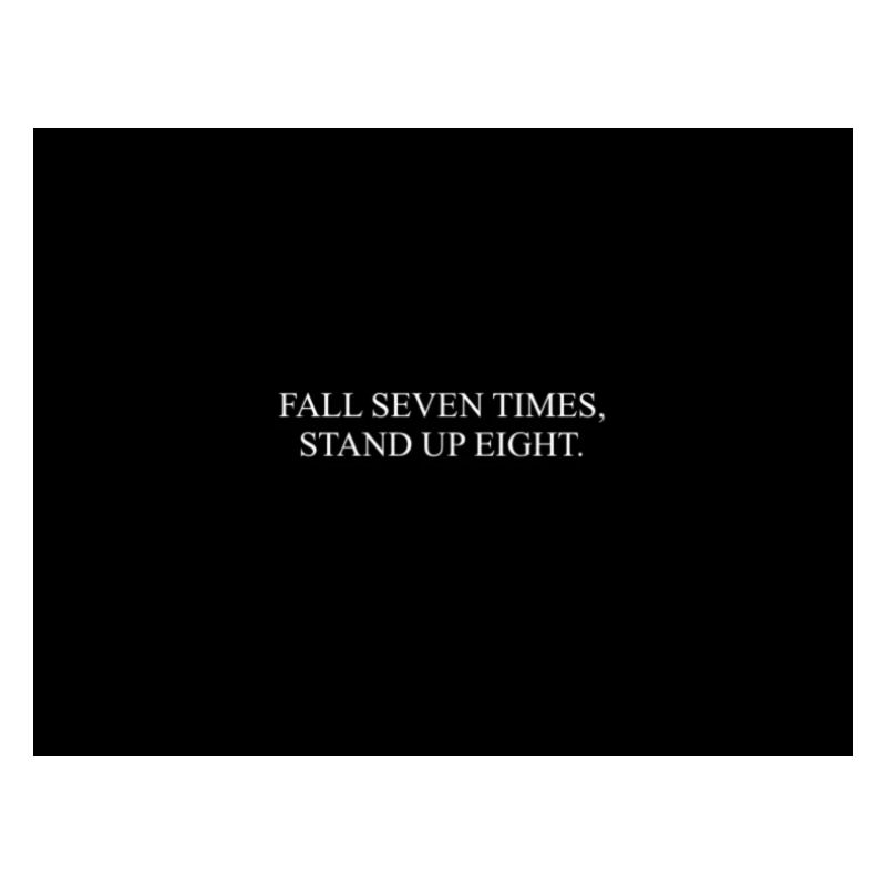 FALL SEVEN TIMES