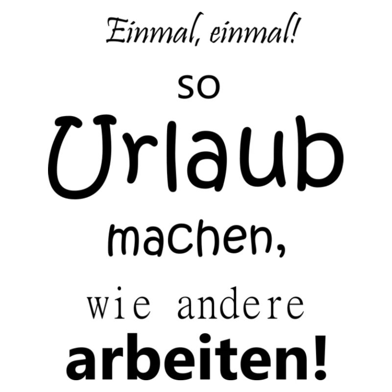 Einmal so Urlaub machen wie andere arbeiten