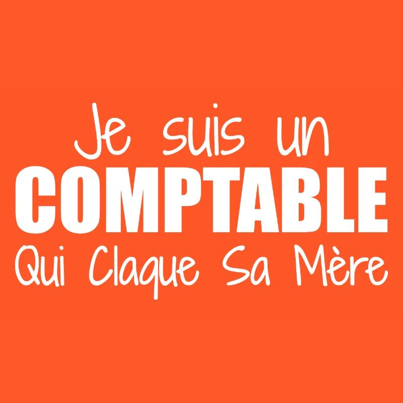 Je suis un comptable qui claque sa mère