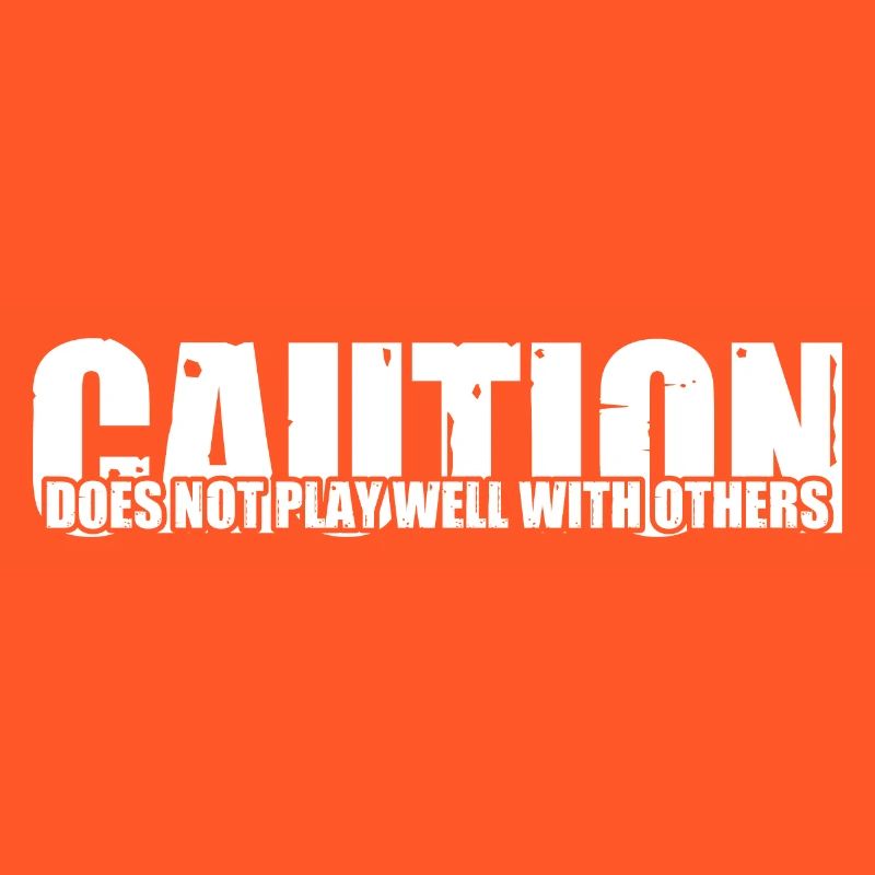 Caution Does Not Play Well With Others 69