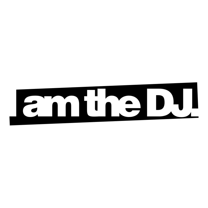I AM THE DJ