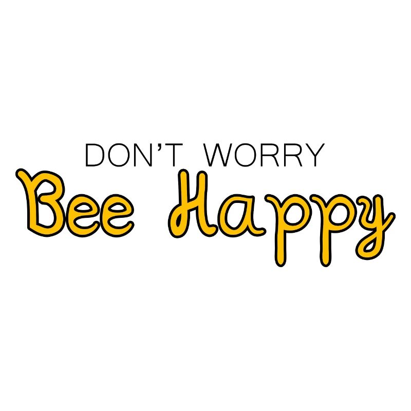 Don't Worry Bee Happy 27