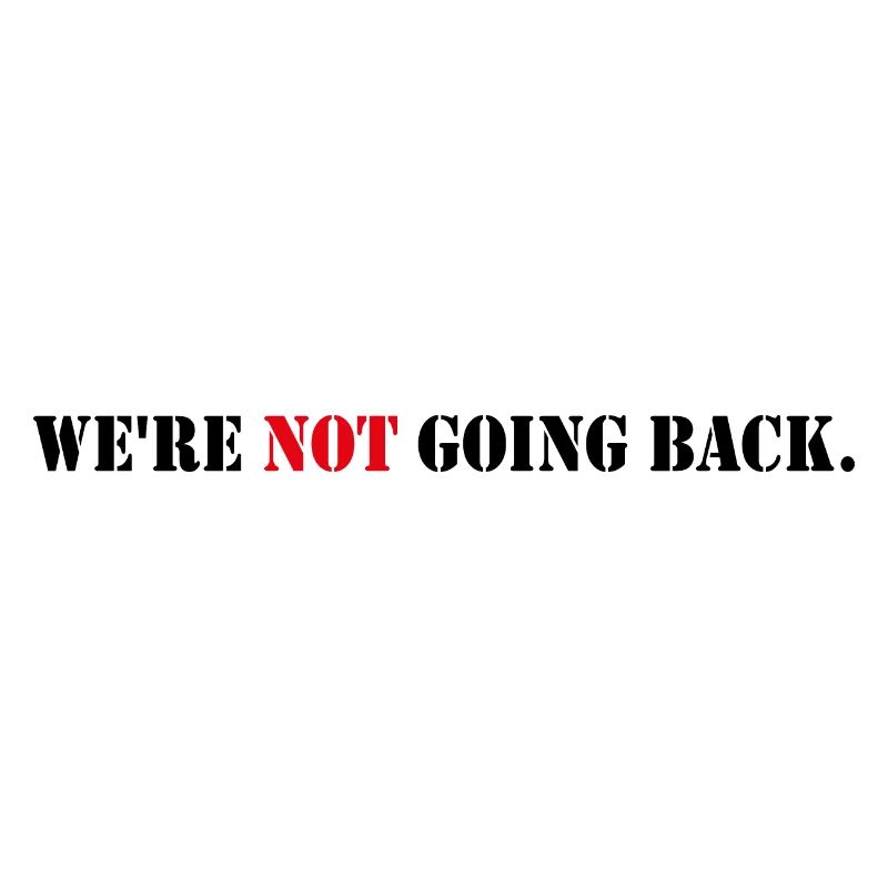 We re Not Going Back