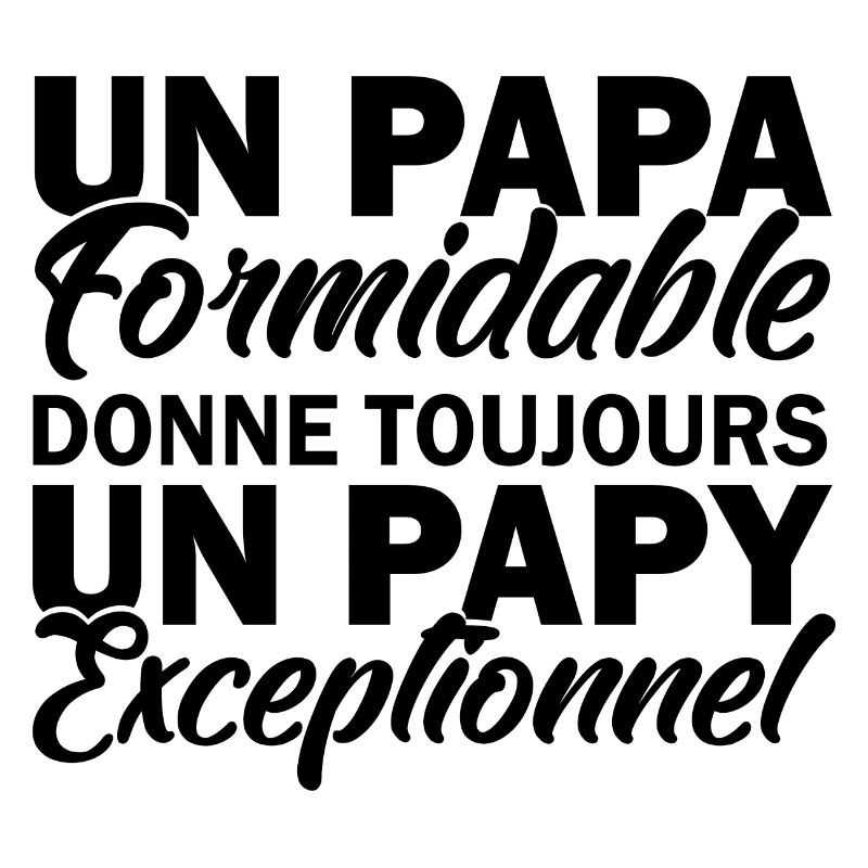 un papa formidable donne un papy exceptionnel