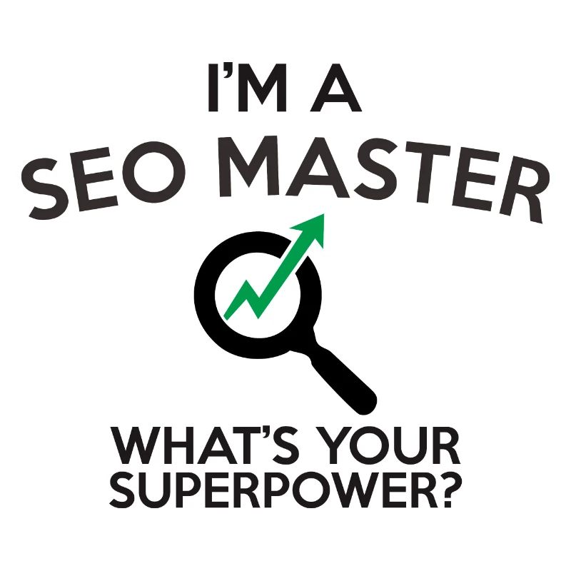 I'M A SEO MASTER WHAT'S YOUR SUPERPOWER
