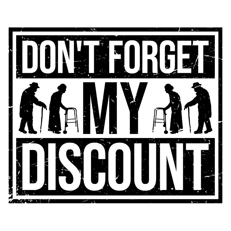 Don't Forget My Discount Funny Sarcastic Senior