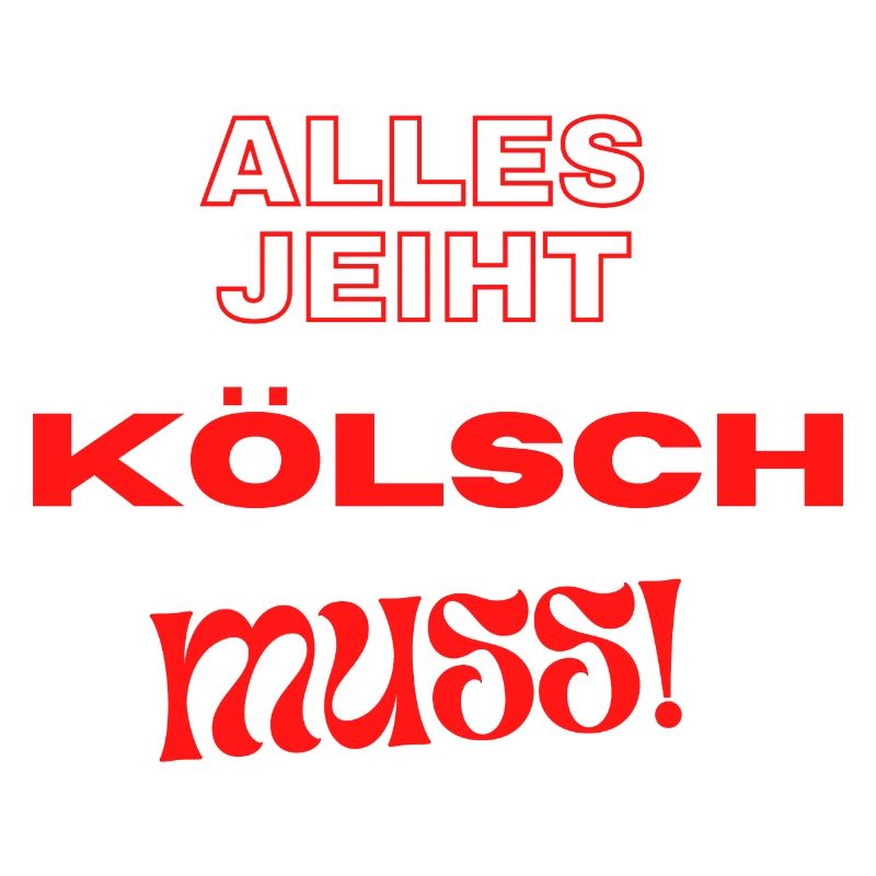 Alles geht - Kölsch MUSS
