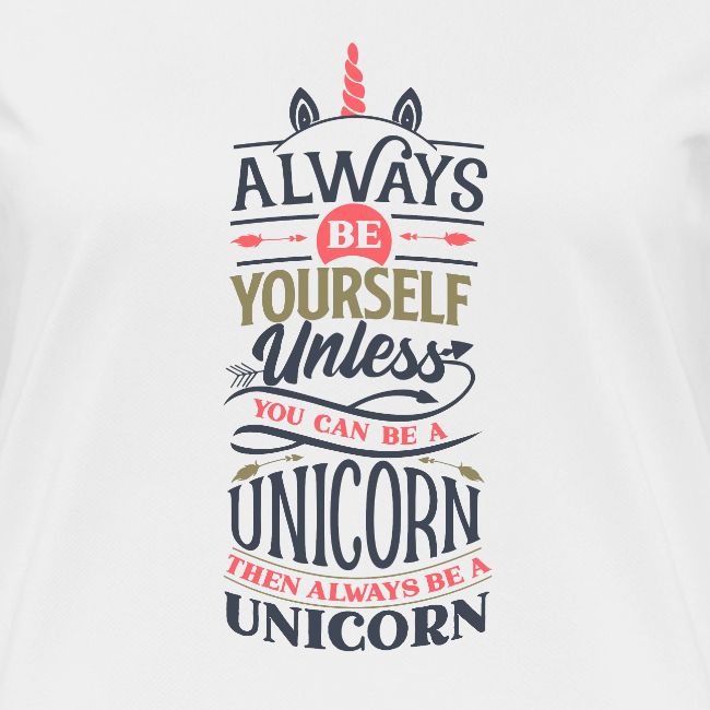 Sei du selbst - könntest ein Einhorn sein