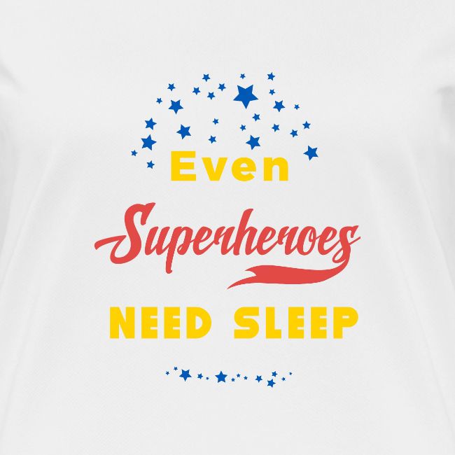 Even superheroes need sleep. Superheld muss schlaf