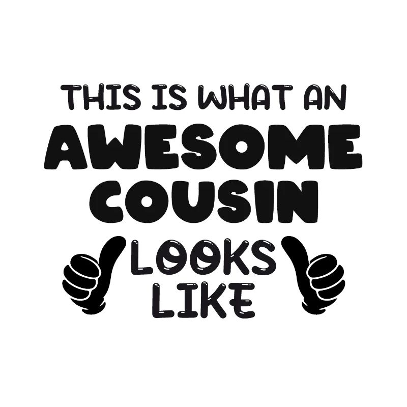 This is what an Awesome Cousin Looks Like