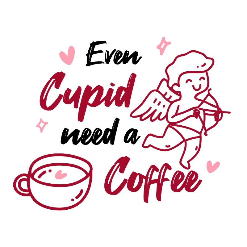 Even Cupid Needs A Coffee Valentine