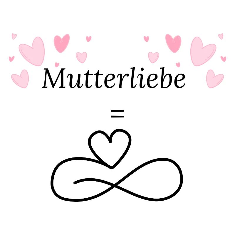 Mutterliebe ist unendlich-Muttertag