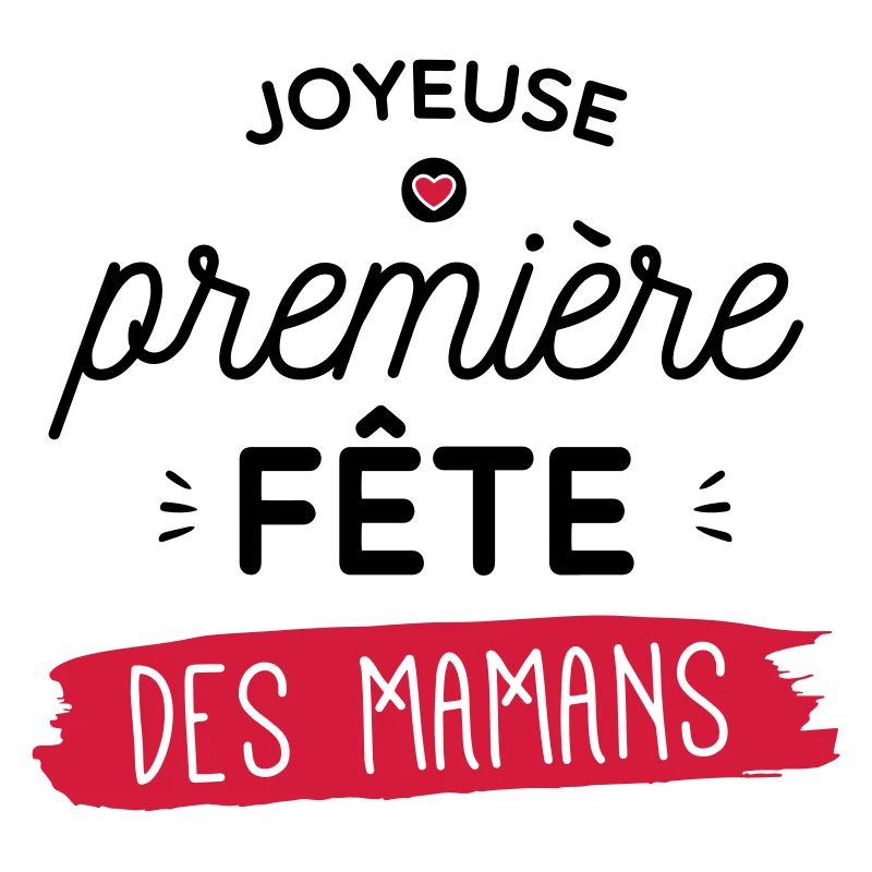 Joyeuse premiere fête de mamans