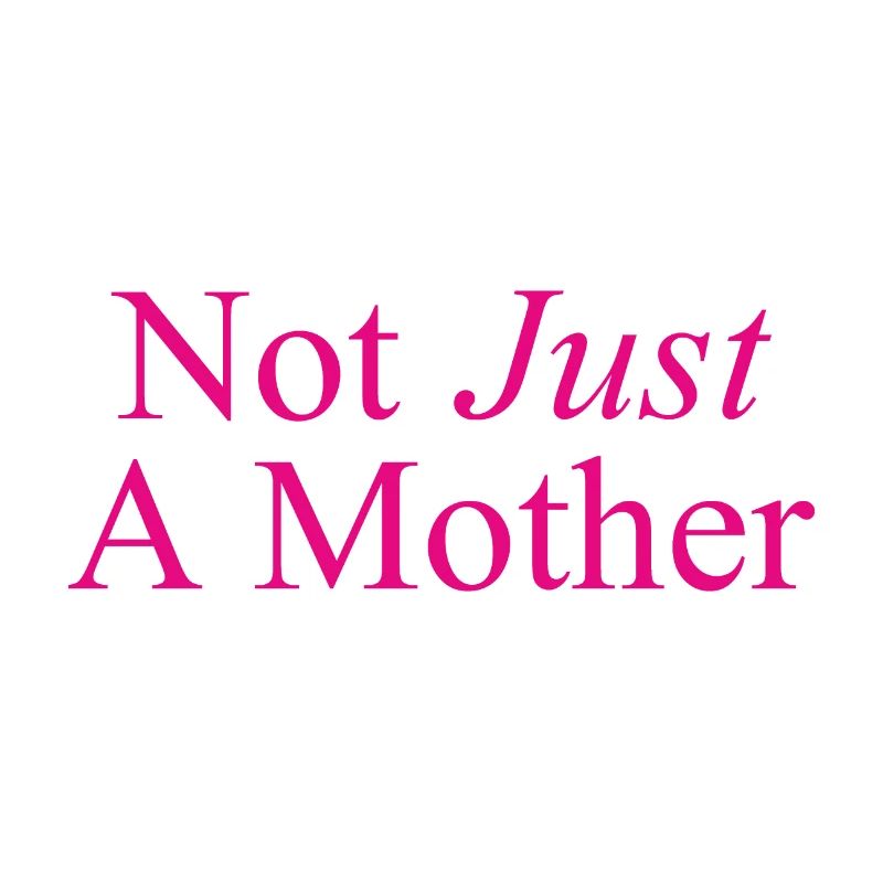 Not Just A Mother - Nicht nur eine Mutter