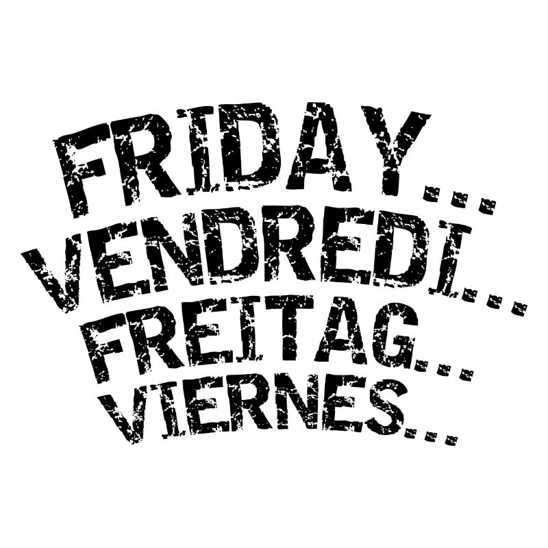 FRIDAY VENDREDI FREITAG VIERNES