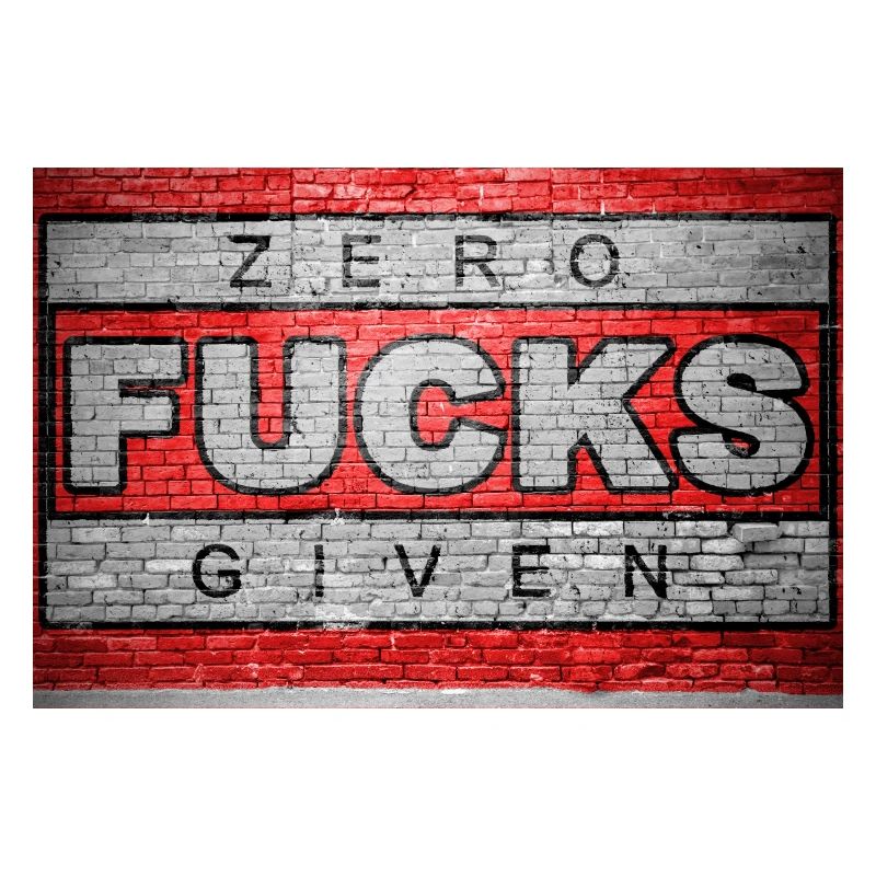 Zero Fucks Given Ziegelsteinmauer Graffiti