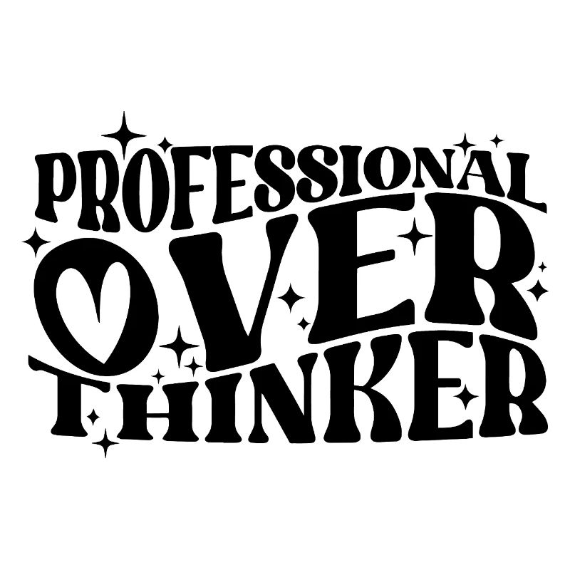 Professional Overthinker Witty Typography Humor