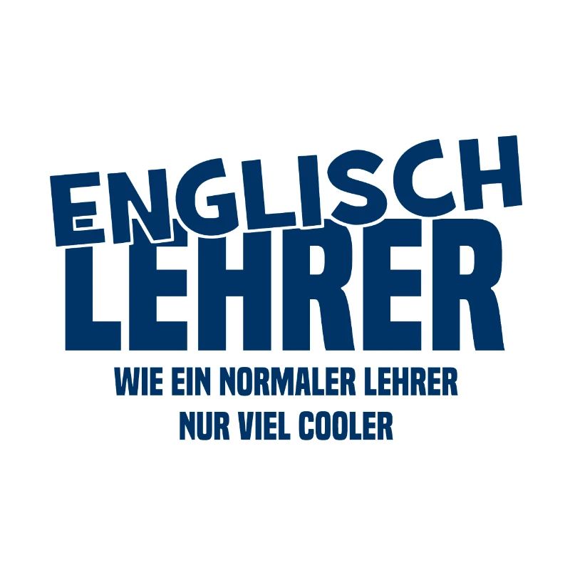 Englischlehrer Wie ein normaler Lehrer nur cooler